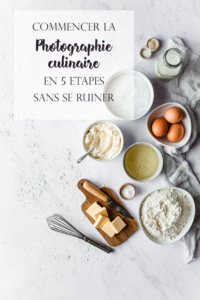 Commencer la photographie culinaire en 5 étapes sans se ruiner.