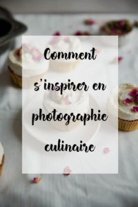 L’inspiration en photographie culinaire