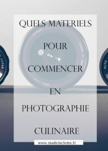 Quels matériels pour commencer en photographie culinaire